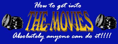 How To Get Into the Movies - It's Easy!